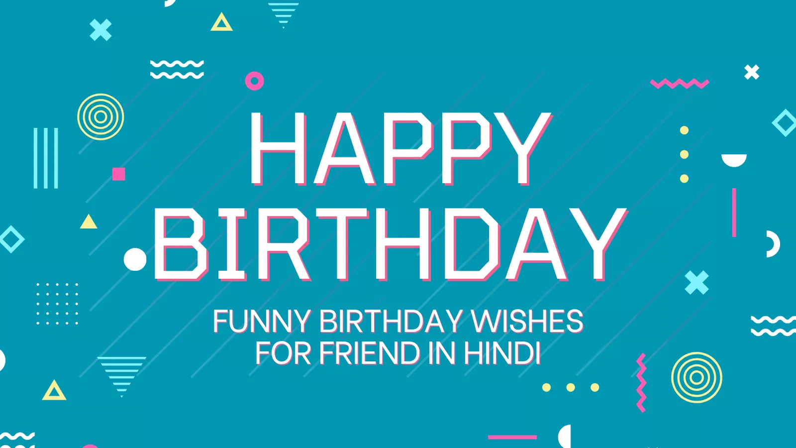Funny Birthday Wishes For Friend In Hindi